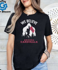 Bigfoot We Believe Arizona Cardinals 2024 shirt