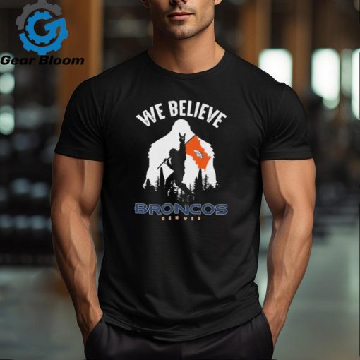 Bigfoot We Believe Denver Broncos 2024 shirt