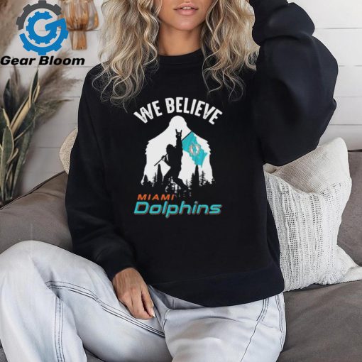 Bigfoot We Believe Miami Dolphins 2024 shirt