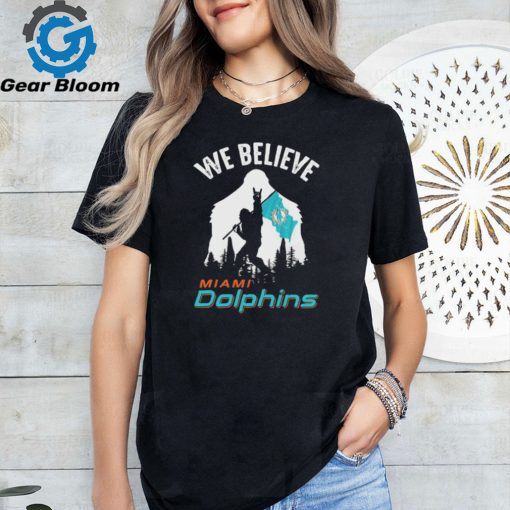 Bigfoot We Believe Miami Dolphins 2024 shirt