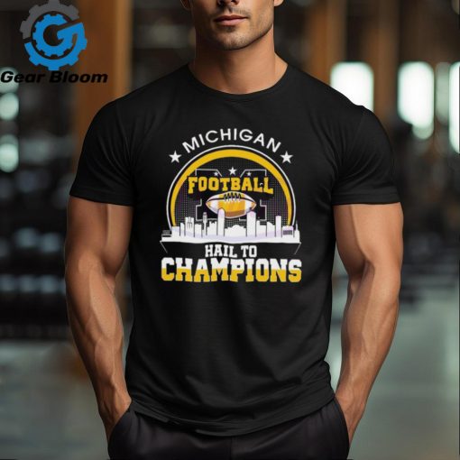 City Sphere Michigan Football Hail To Champions shirt