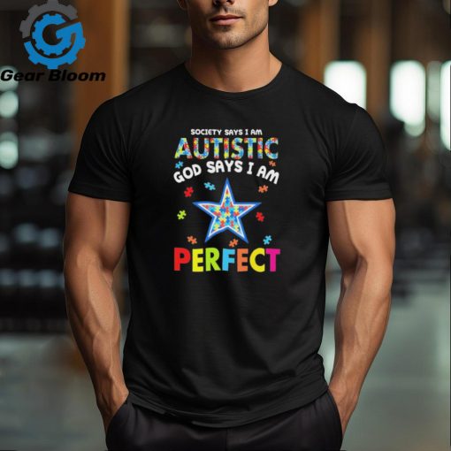 Dallas Cowboys society says I am Autistic god says I am perfect shirt