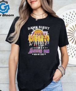 Damn Right I Am A Lakers Fan Win Or Lose 2024 Signatures Shirt