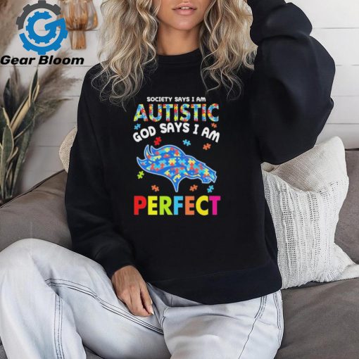 Denver Broncos society says I am Autistic god says I am perfect shirt