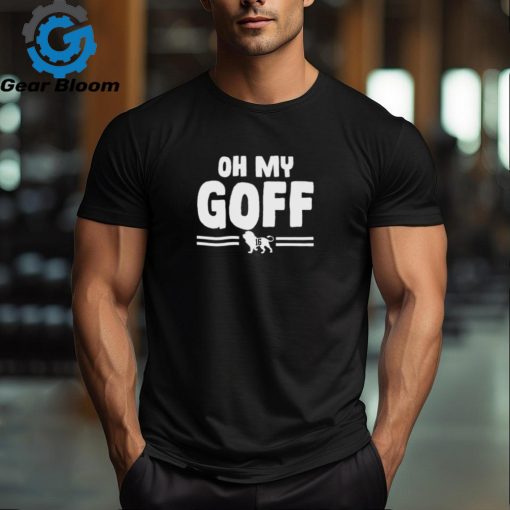 Detroit Lions Jared Goff oh my Goff 2024 shirt