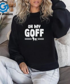 Detroit Lions Jared Goff oh my Goff 2024 shirt