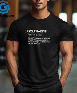 Golf Baddie She Slays The Game Of Golf She Swings Her Swing Shirt