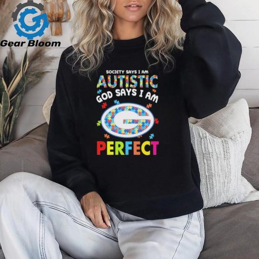 Green Bay Packers society says I am Autistic god says I am perfect shirt