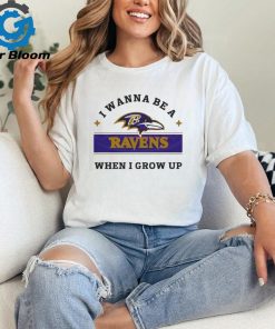 I Wanna Be A Ravens When I Grow Up Shirt