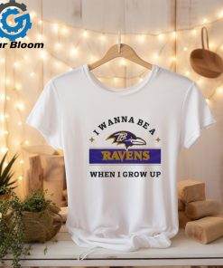 I Wanna Be A Ravens When I Grow Up Shirt