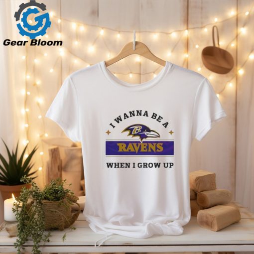 I Wanna Be A Ravens When I Grow Up Shirt