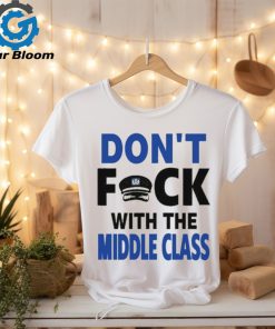 Joshua Block Don’t Fuck With The Middle Class t shirt