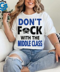 Joshua Block Don’t Fuck With The Middle Class t shirt