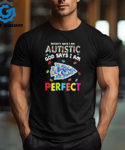 Kansas City Chiefs society says I am Autistic god says I am perfect shirt