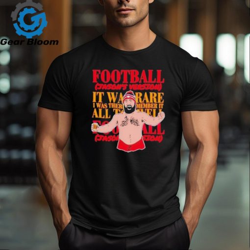 Kelce Football Jason Version KC Lets Go Shirt