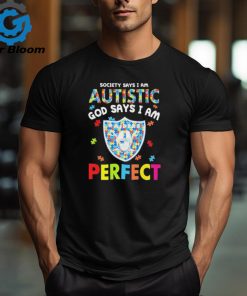 Las Vegas Raiders society says I am Autistic god says I am perfect shirt