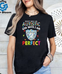 Las Vegas Raiders society says I am Autistic god says I am perfect shirt