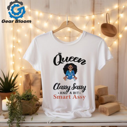 Lions Queen Classy Sassy And A Bit Smart Assy Shirt