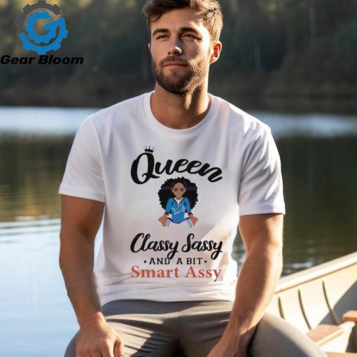 Lions Queen Classy Sassy And A Bit Smart Assy Shirt