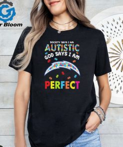 Los Angeles Chargers society says I am Autistic god says I am perfect shirt