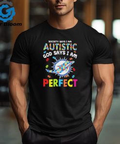 Miami Dolphins society says I am Autistic god says I am perfect shirt