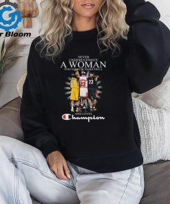 Never underestimate a Woman who is fan of Basketball and lovers Champions Bryant Jordan and James signatures shirt