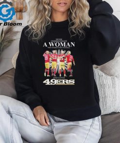 Never underestimate a Woman who understands football and loves 49ers Samuel Mcafee Bosa Purdy signatures shirt