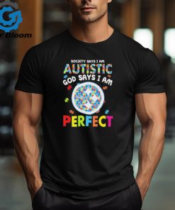 Pittsburgh Steelers society says I am Autistic god says I am perfect shirt