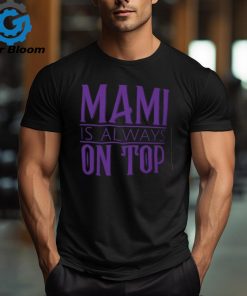 Rhea Ripley Tshirts Mami Is Always On Top The Nightmare Unisex