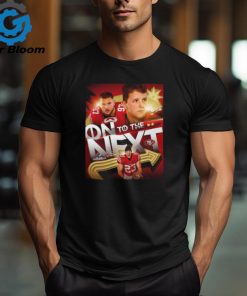 San Francisco 49ers Reach Their Third Straight NFC Championship 2024 NFL Playoffs On To The Next Unisex T Shirt