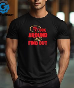 San Francisco 49ers Super Bowl LVII Fuck around and find out shirt