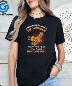 Scooby Doo some people make me wonder how do they fit all that stupid into one head shirt