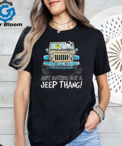 Snoopy and Woodstock drive Jeep ain’t nothing but a Jeep thang shirt