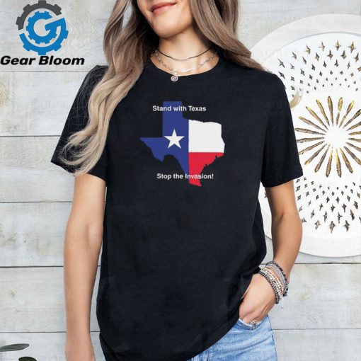 Stand With Texas Stop The Invasion t shirt