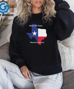 Stand With Texas Stop The Invasion t shirt