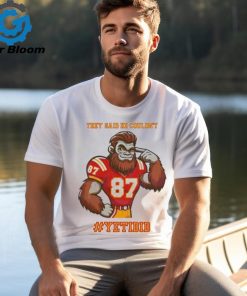 They Said He Couldn’t YETIDID Shirt