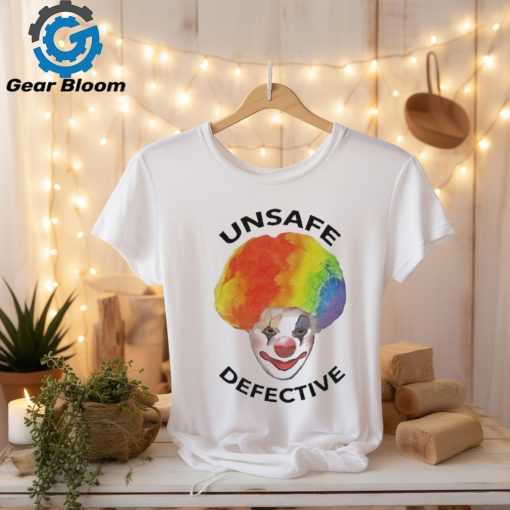 Unsafe Defective Beware The Clown Shirt