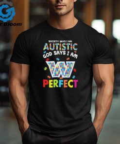 Washington Commanders society says I am Autistic god says I am perfect shirt