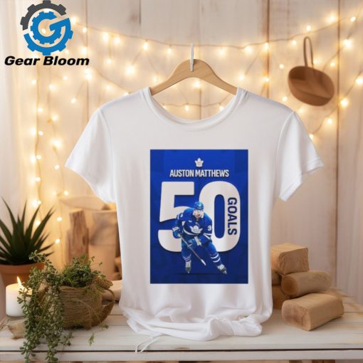 50 Goals For Auston Matthews Number 34 Player In NHL History Hit 50 Goals In Season Unisex T Shirt