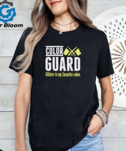 Color guard glitter is my favorite shirt