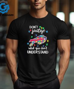 Don’t Judge Buffalo Bills Autism Awareness What You Don’t Understand shirt