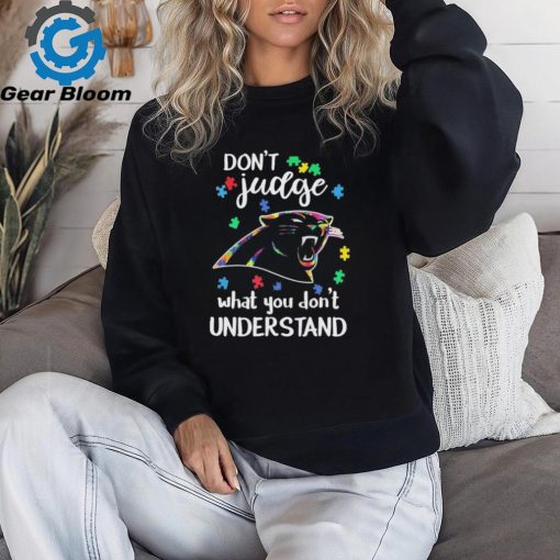 Don’t Judge Carolina Panthers Autism Awareness What You Don’t Understand shirt