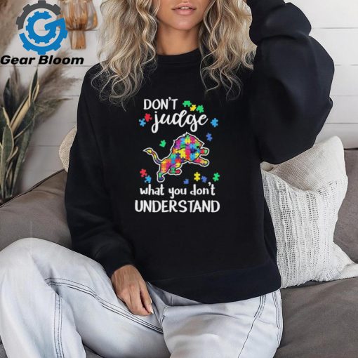 Don’t Judge Detroit Lions Autism Awareness What You Don’t Understand shirt