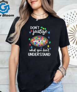 Don’t Judge New York Jets Autism Awareness What You Don’t Understand shirt