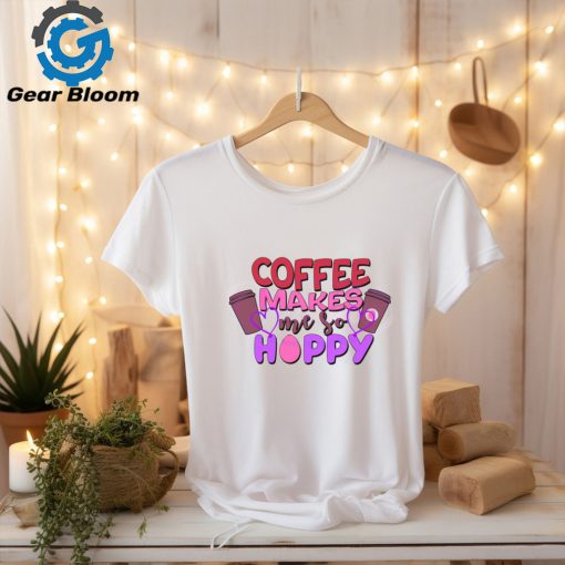 Funny Coffee Makes Me So Hoppy Easter shirt