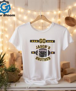 Go Jasons Brother Football shirt