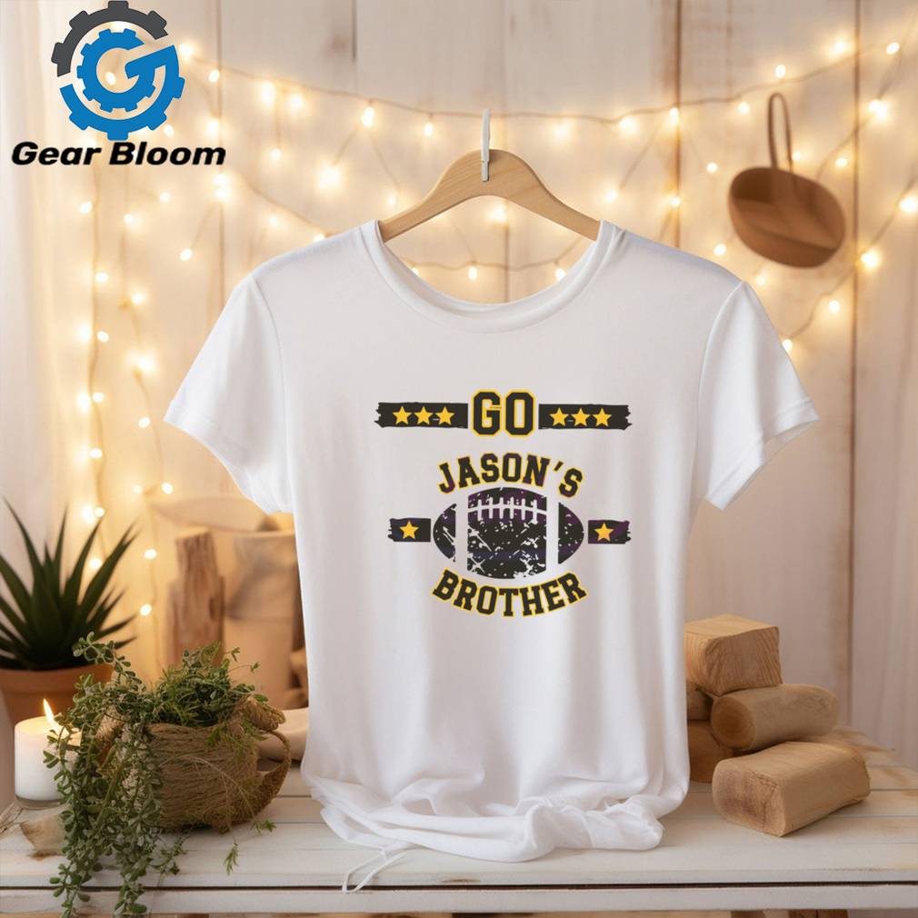 Go Jasons Brother Football shirt Go Jasons Brother Football shirt