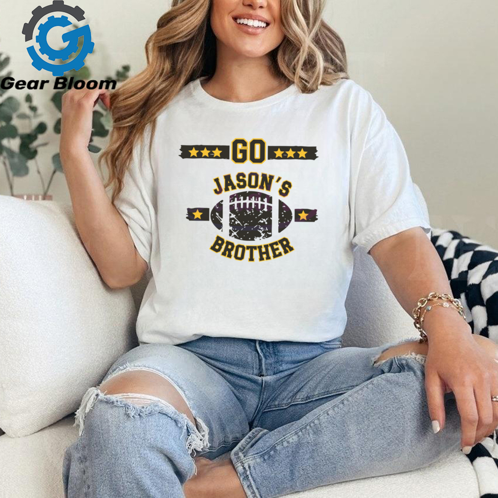 Go Jasons Brother Football shirt Go Jasons Brother Football shirt