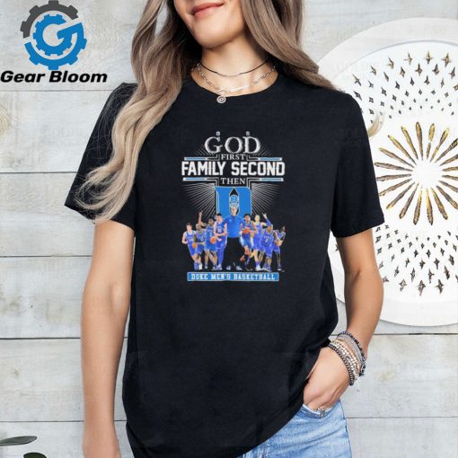 God First Family Second Then Duke Blue Devils Men’s basketball 2024 shirt