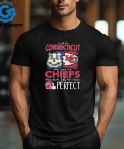 I Live In Connecticut And I Love The Kansas City Chiefs Which Means I’m Pretty Much Perfect T Shirt